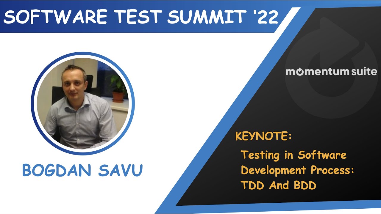 Test Summit 2022 Keynote #3 - Testing in Software Development Process: TDD And BDD | Bogdan Savu