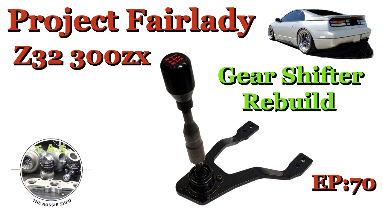 Sloppy Gear Shifter Rebuild. Project Fairlady The Nissan Z32 300zx Twin Turbo Mega Build.
