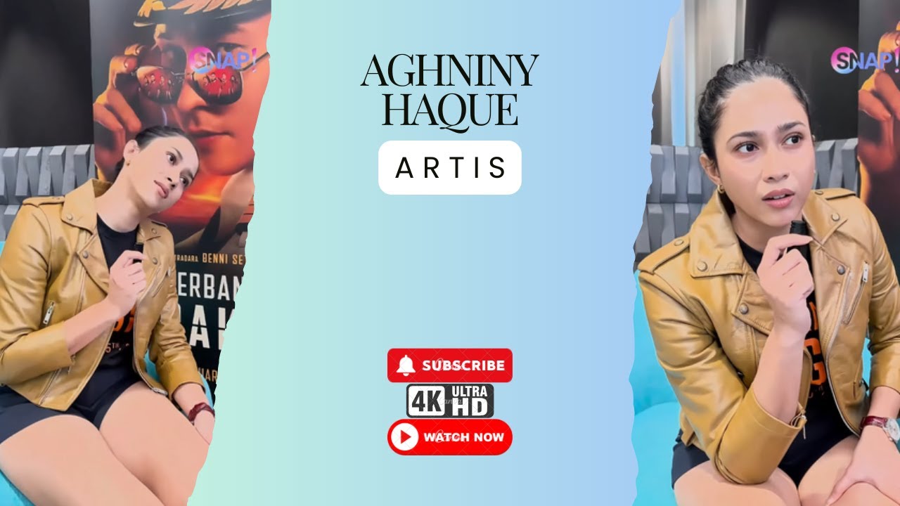 #artis - Aghniny Haque (4K)