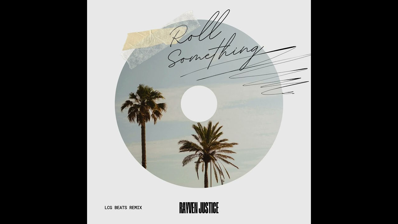 RAYVEN JUSTICE F.T SURFA SOLO - ROLL SOMETHING [REMIX]