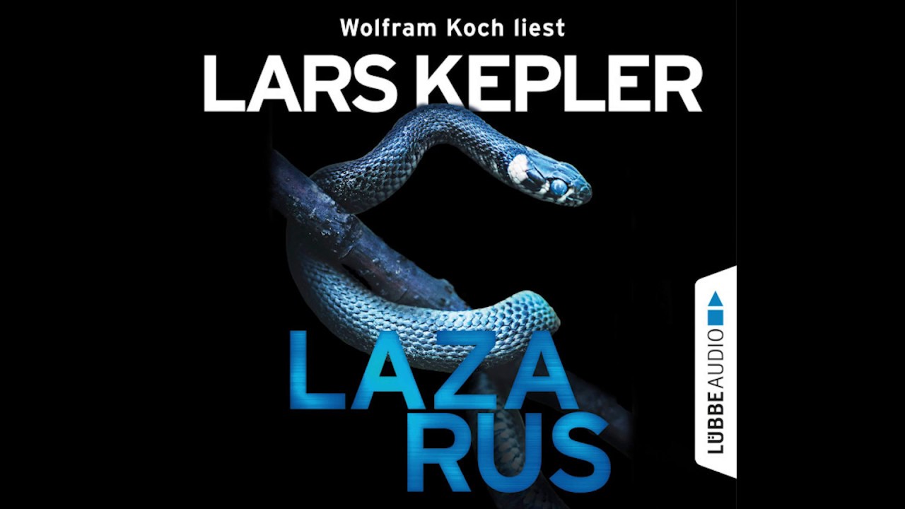 LAZARUS von Lars Kepler | Hörbuch | Sprecher Wolfram Koch | Lübbe Audio