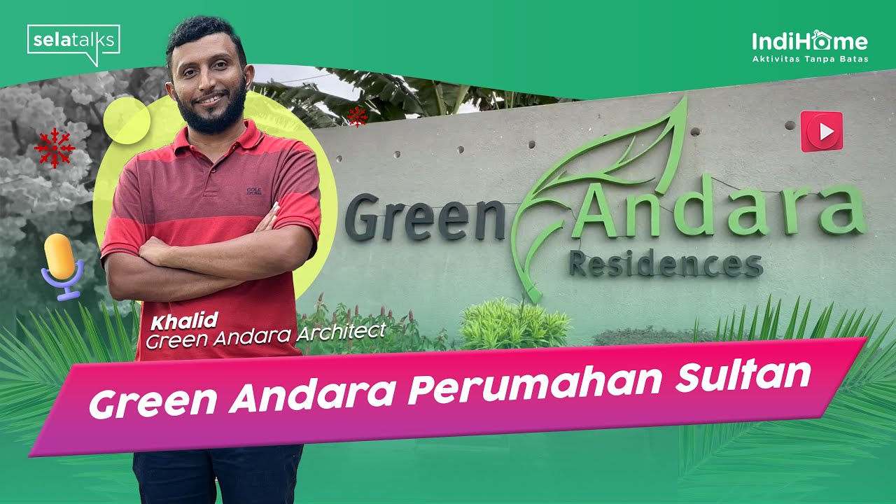 Selatalks Livin' #PodcastIndihomeJaksel | Green Andara Perumahan Sultan 💰