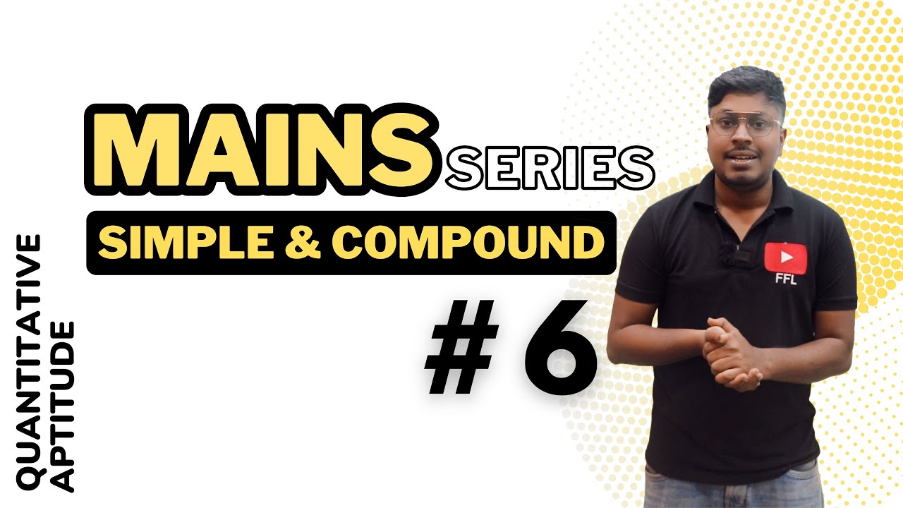 Simple Interest and Compound Interest (Mains Series-6) || Quantitative Aptitude Mains Level