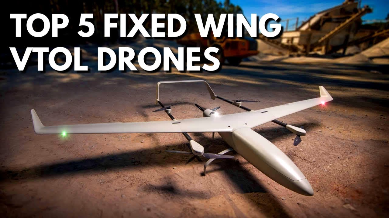 Top 5 VTOL Fixed-Wing Drones