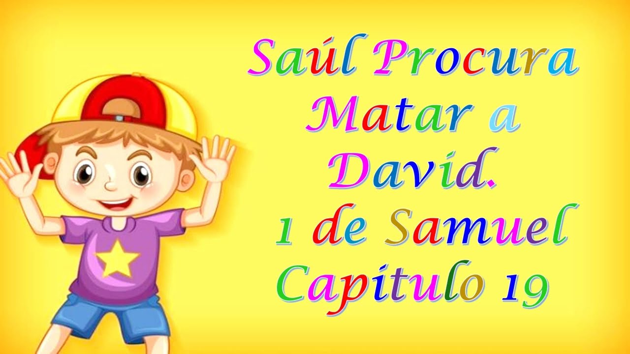 CLASES BIBLICAS PARA NIÑOS SAÚL PROCURA MATAR A DAVID  1 DE SAMUEL CAPITULO 19