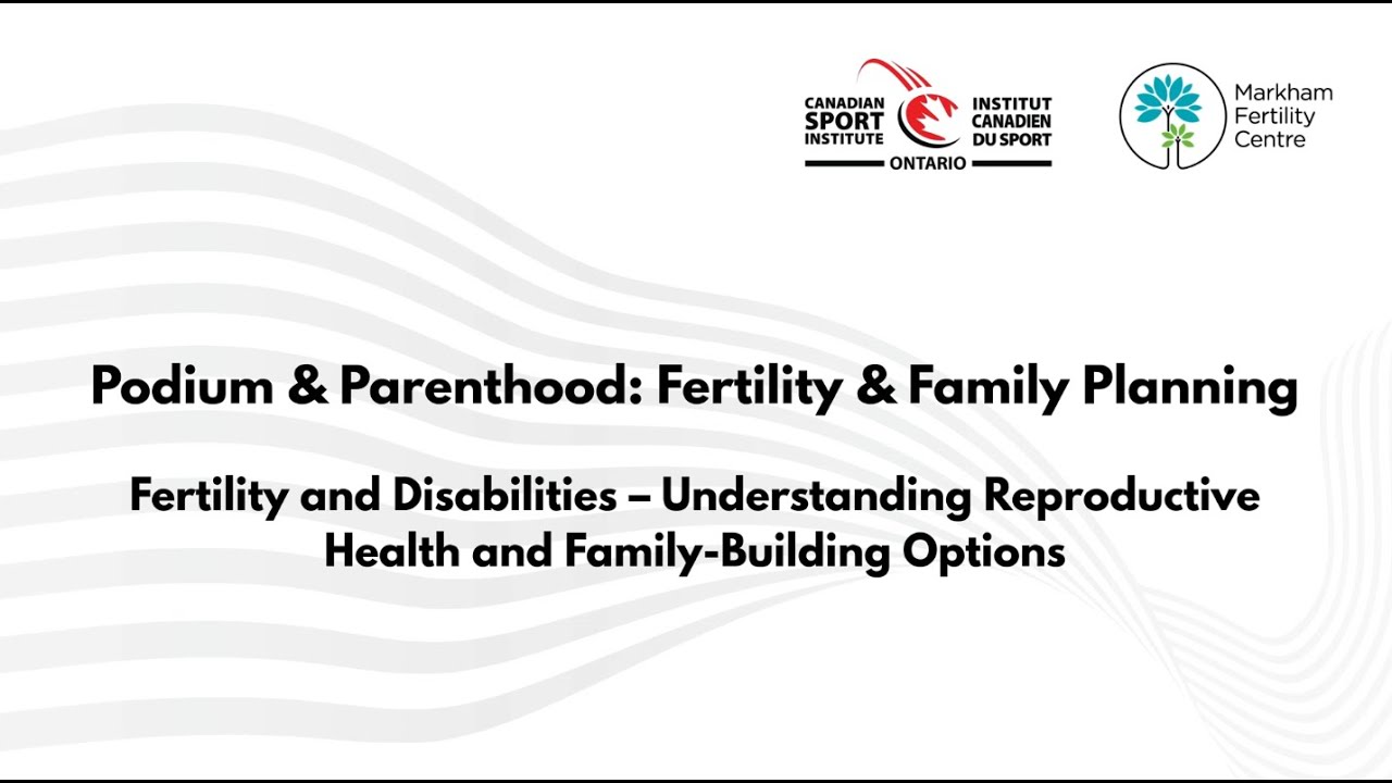 Part 6, Podium & Parenthood – Fertility and Disabilities: Timed intercourse, IUI & IVF