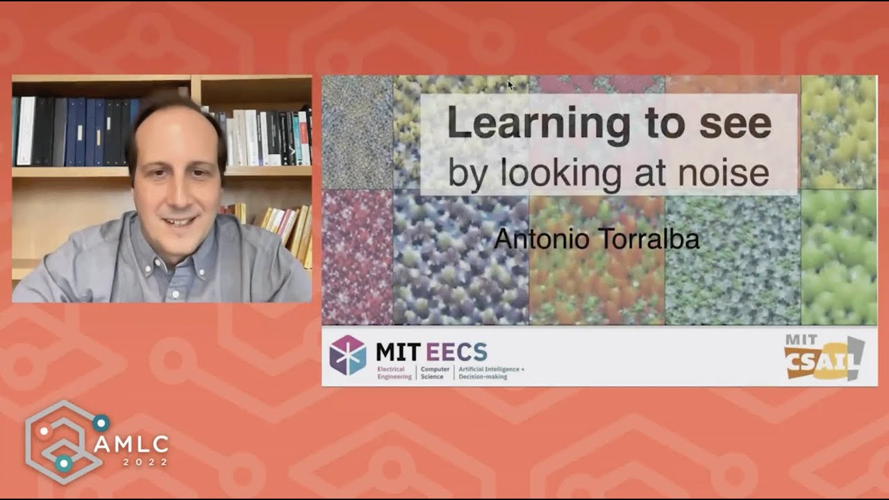 Learning to See by Looking at Noise | Antonio Torralba at AMLC 2022