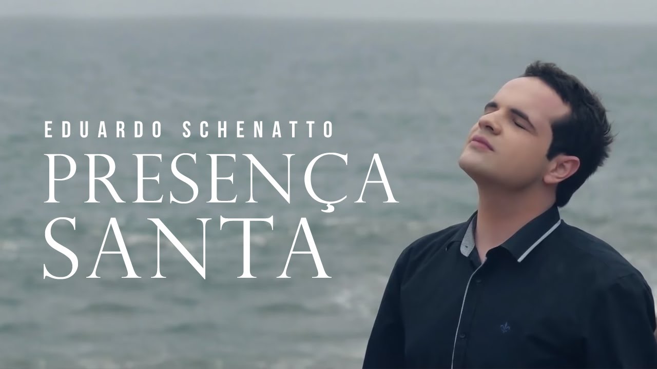 Eduardo Schenatto - Presença Santa | Clipe Oficial