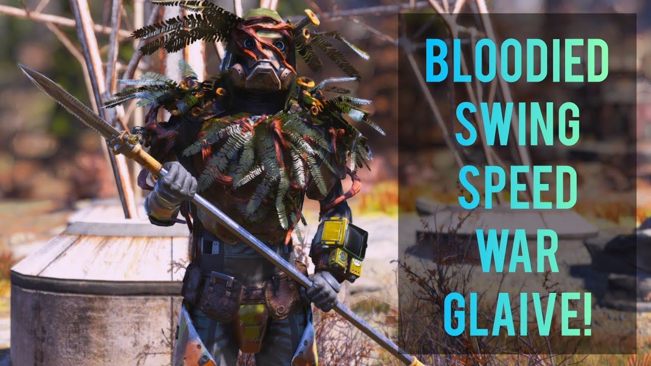 Bloodied Swing Speed WAR GLAIVE !! - Weapon Spotlight - Fallout 76