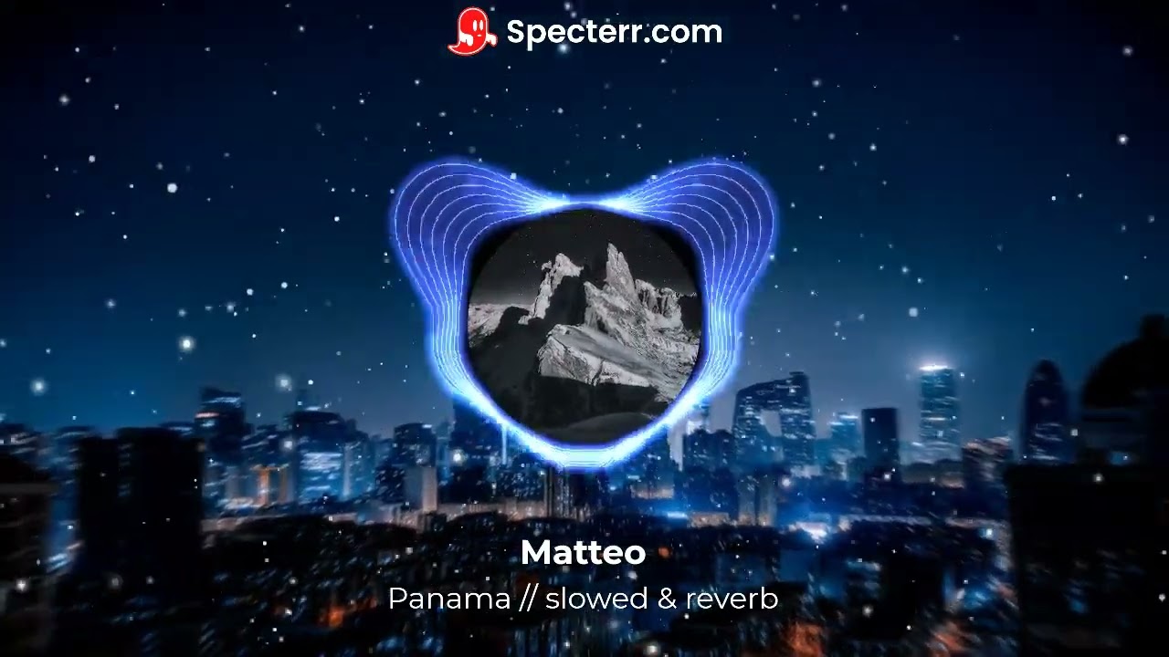 Matteo - Panama // slowed & reverb