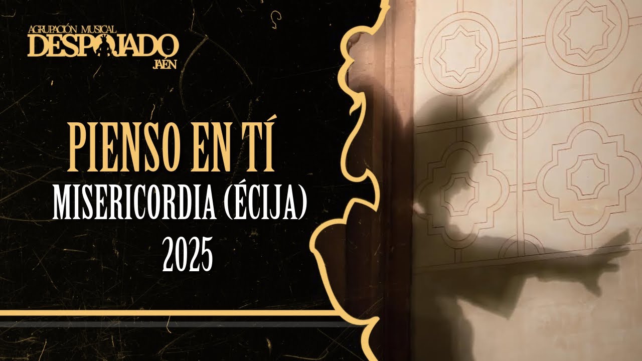 [4K] PIENSO EN TÍ | Misericordia (Écija) 2025