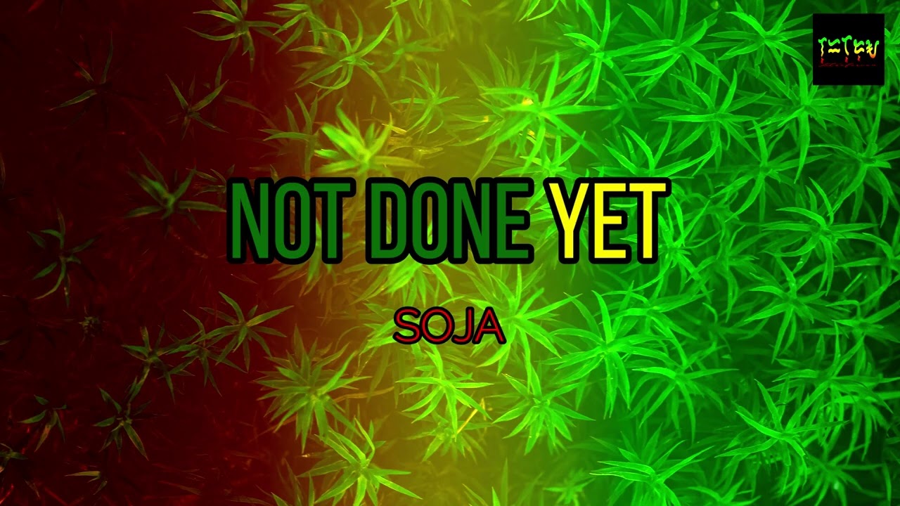 SOJA - Not Done Yet (Karaoke Version) HD