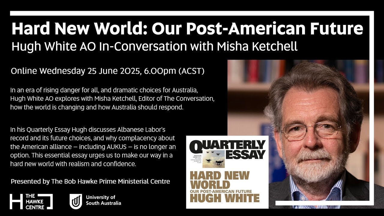 Hard New World: Hugh White AO In-Conversation with Misha Ketchell