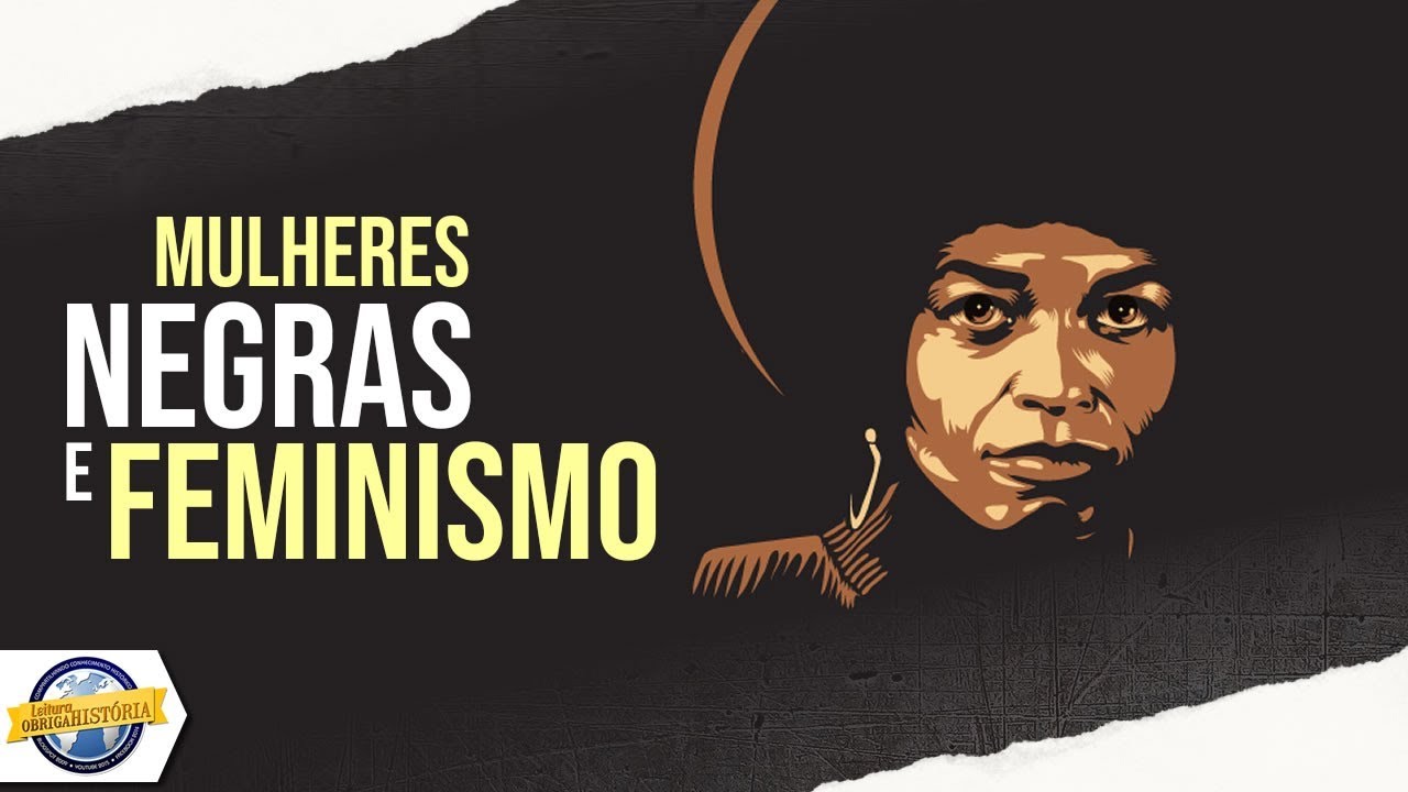 Mulheres negras e o feminismo