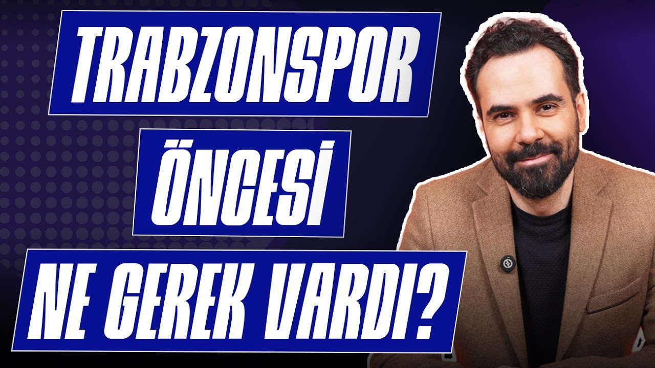 'Trabzonspor-Fenerbahçe Maçının Taktik Detayları' | Alex mi Asensio mu? | Galatasaray-Juventus