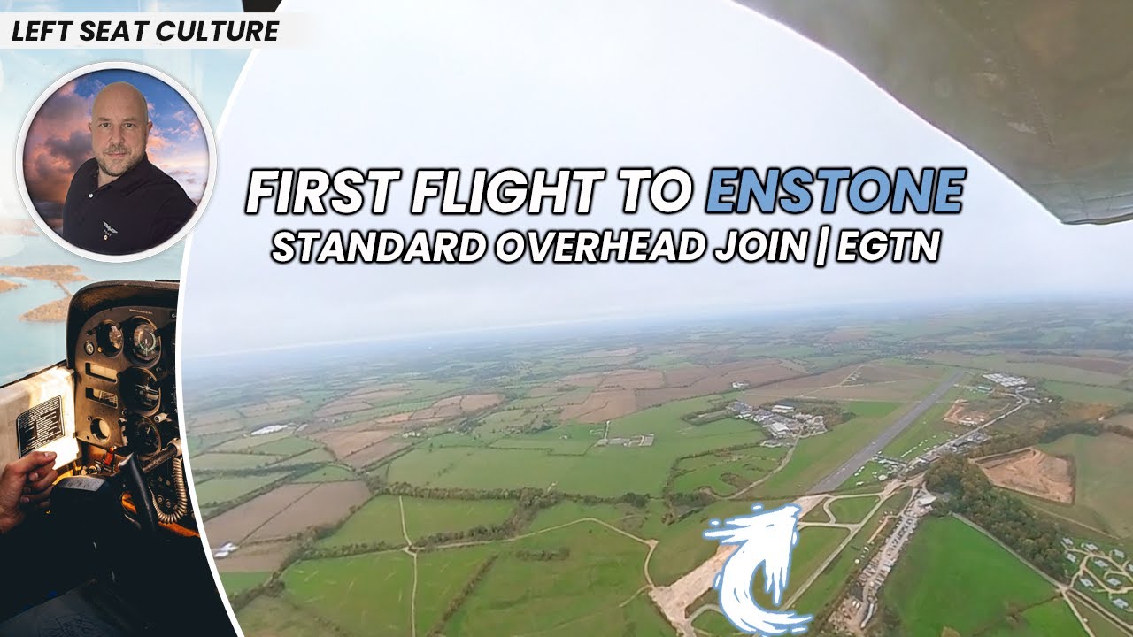 First Flight to Enstone Airfield (EGTN) | Cessna 172 VFR Trip