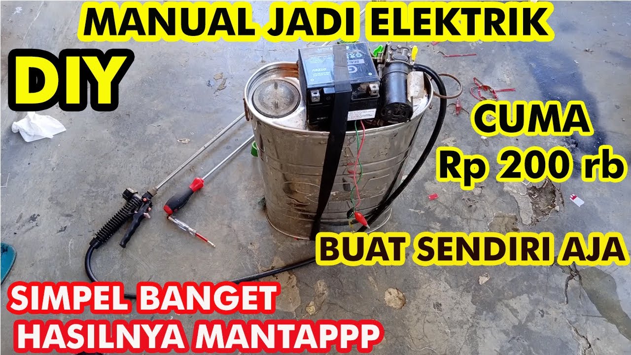 CARA MODIFIKASI TANGKI SEMPROT MANUAL JADI ELEKTRIK  | MEMBUAT  SPRAYER ELEKTRIK SENDIRI