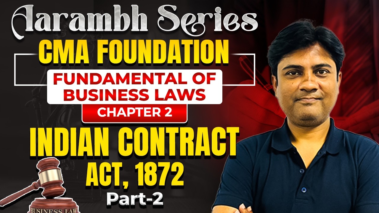 Indian Contract Act, 1872 | Part 2 | Business Laws & Management | CMA Foundation