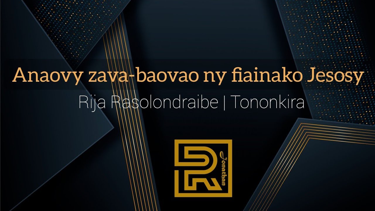 Anaovy zava-baovao ny fiainako Jesosy | Rija Rasolondraibe | Hira Fiderana | Tononkira 