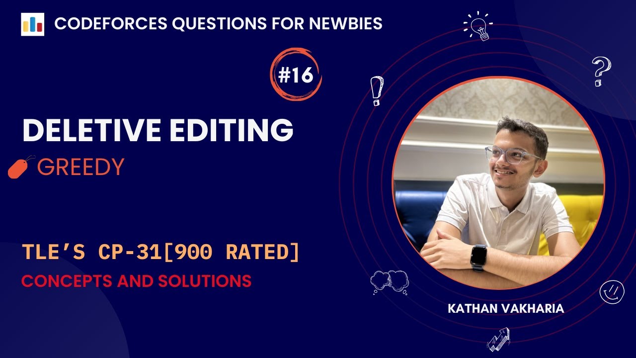 Deletive Editing | Codeforces | @TLE Eliminators - by Priyansh 's CP31 | 900 Rated | Q-16
