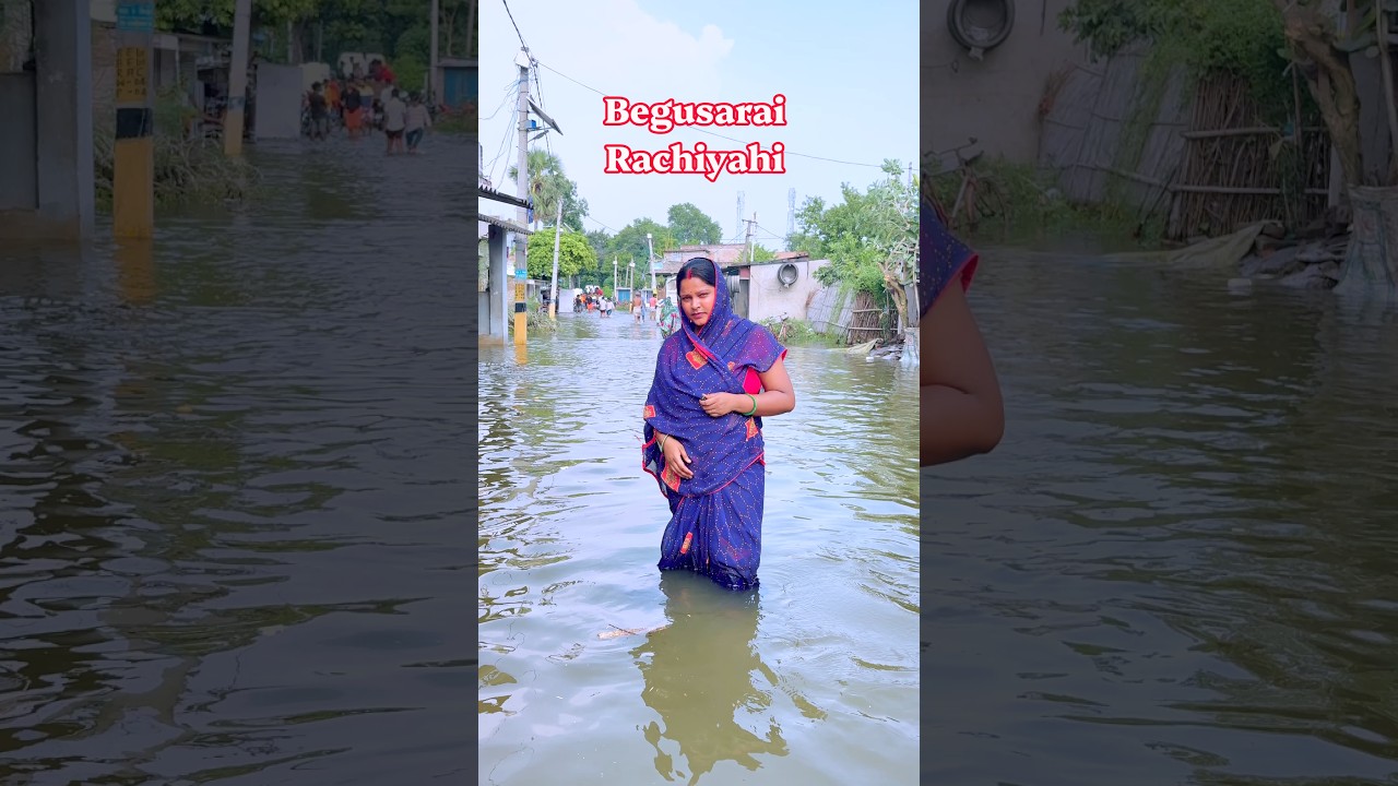 Begusarai Rachiyahi badh 🥹