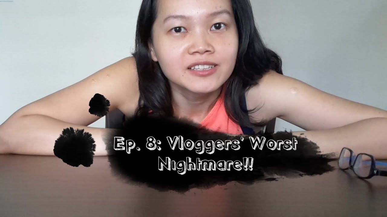 Ep. 8: Vloggers' Worst Nightmare | Uncut, No Filter, Failed Vlog
