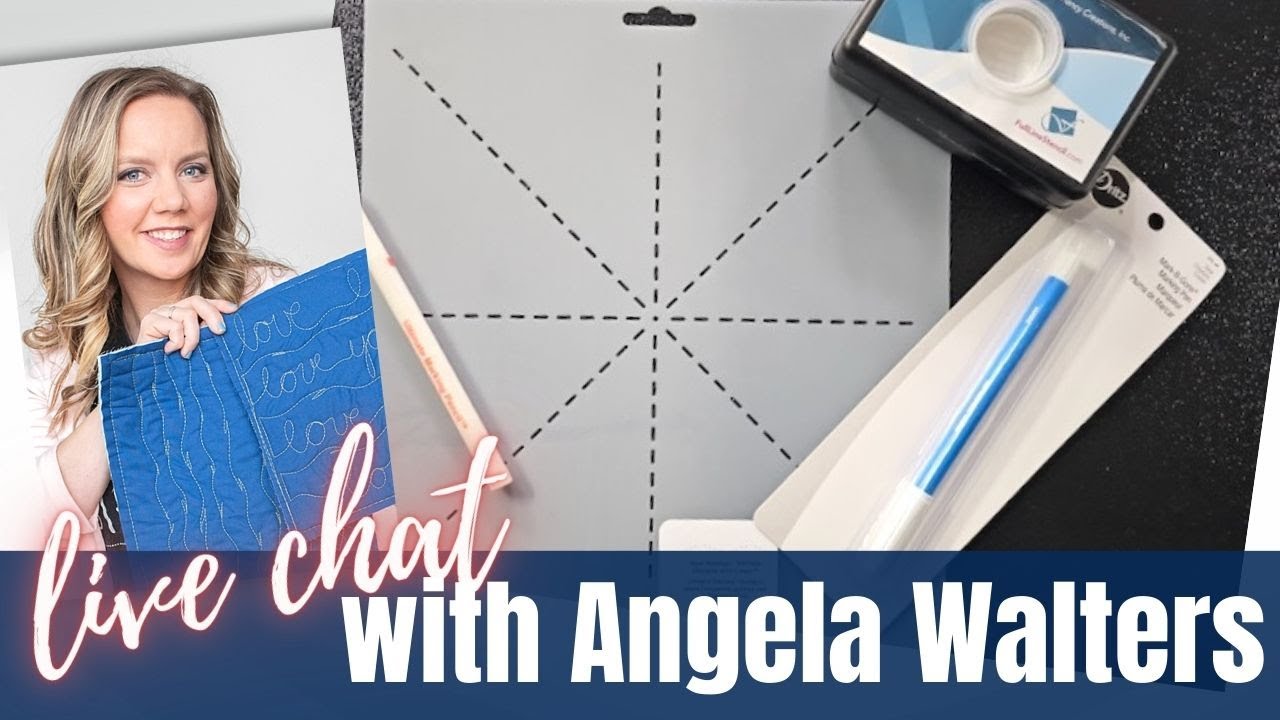 Live Chat with Angela Walters - Tips for Marking Your Quilts