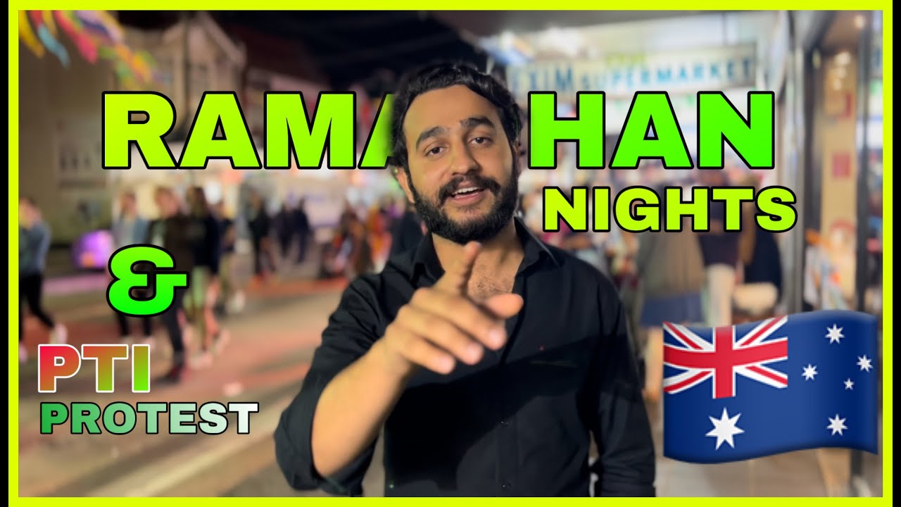 RAMADAN NIGHT’S IN SYDNEY AUSTRALIA | LAKEMBA | PTI PROTEST
