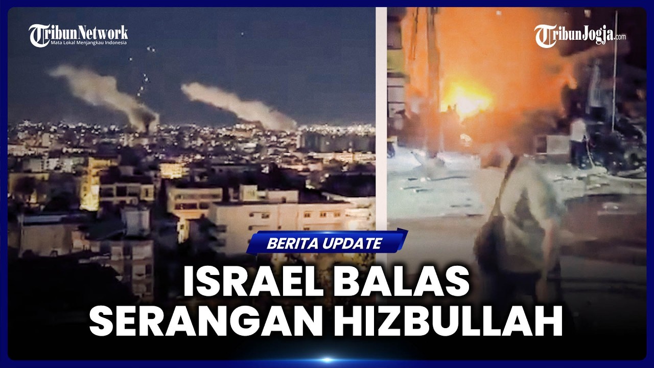 ISRAEL BALAS BOMBARDIR LEBANON USAI HIZBULLAH LANCARKAN SERANGAN RUDAL DAN DRONE