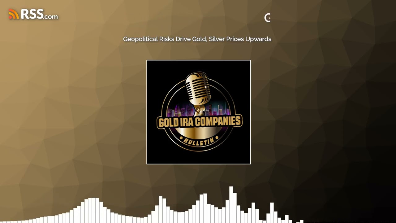 Geopolitical Risks Drive Gold, Silver Prices Upwards
