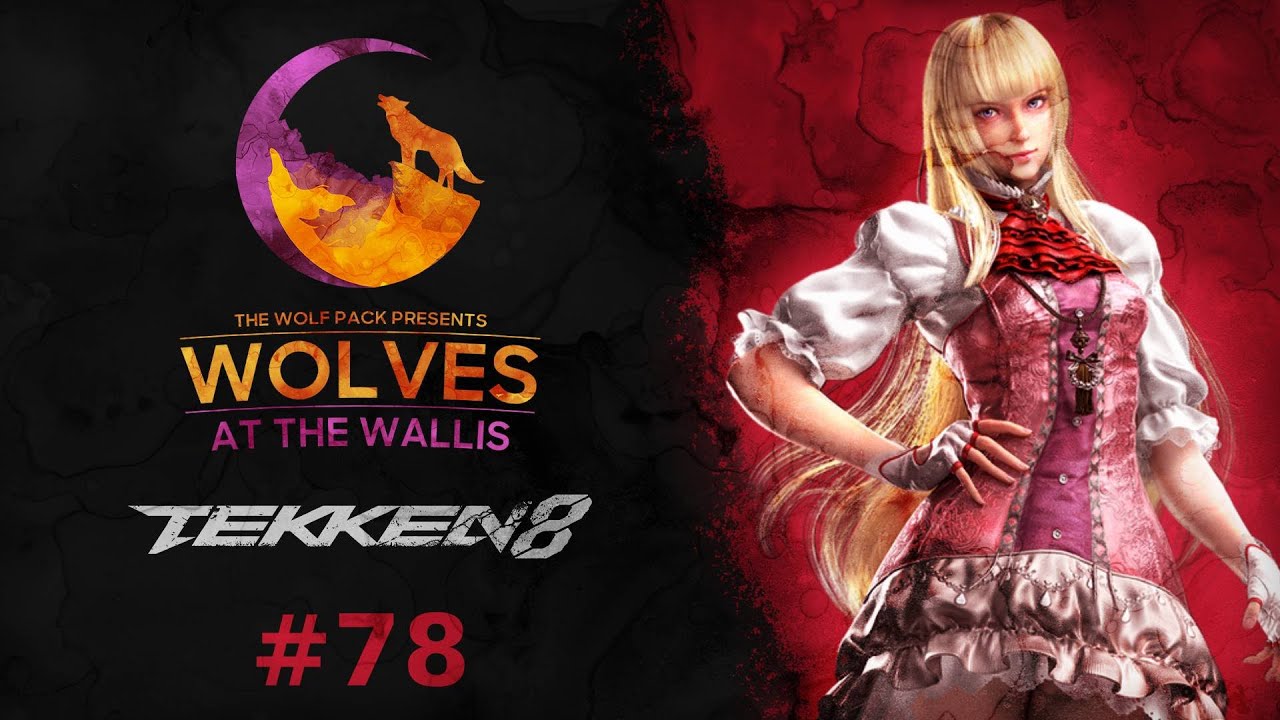 Wolves at the Wallis #78 - Tekken 8 feat. JimAlmightyy, Real Lee, Trip & more!