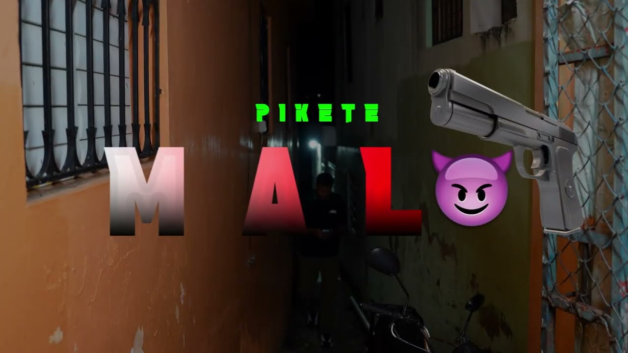 PIKETE- MALO VIDEO OFFICIAL