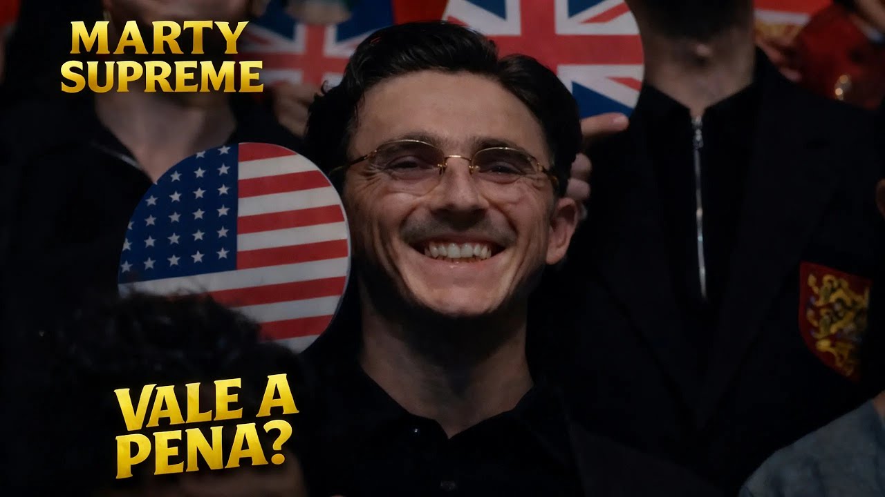 MARTY SUPREME - VALE A PENA?