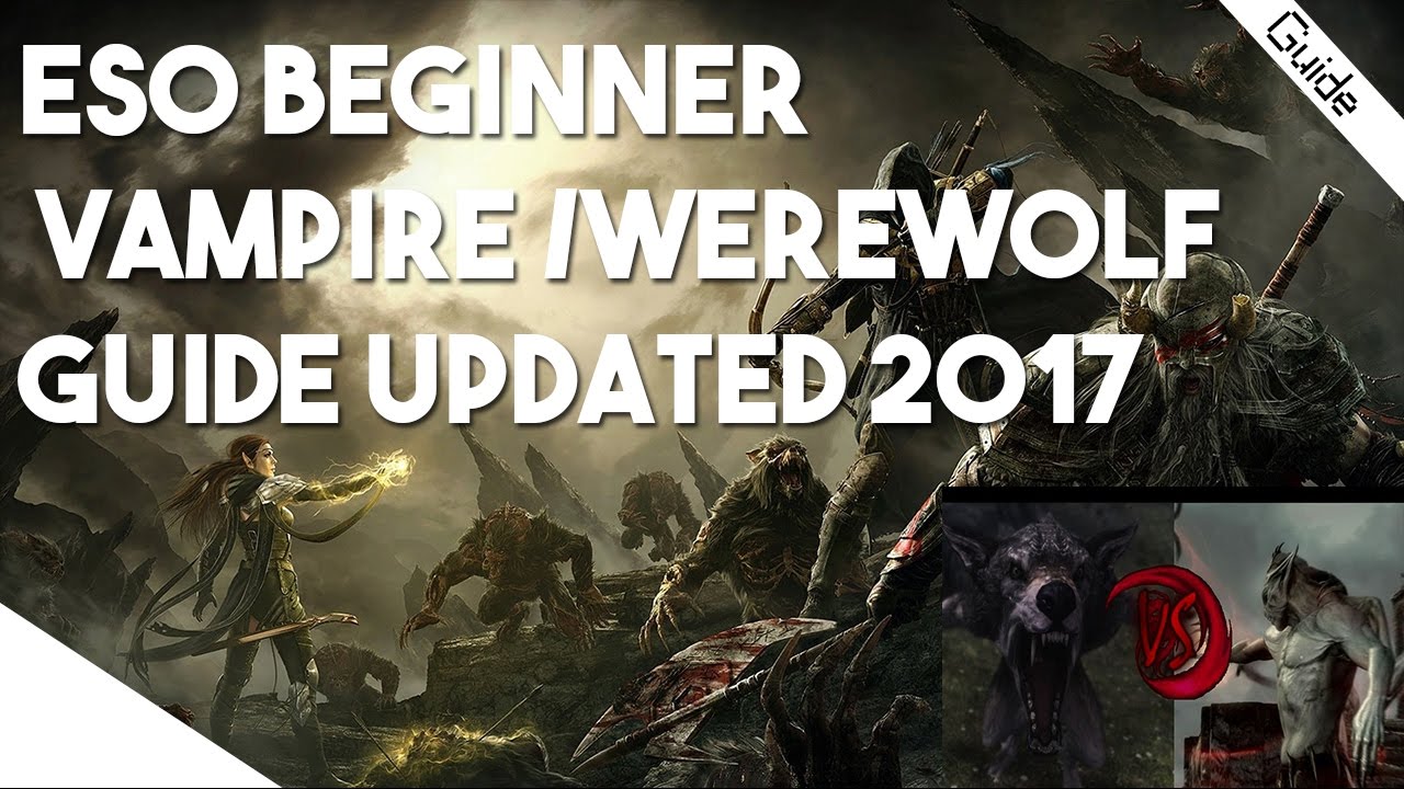 Elder Scrolls Online Beginners Guide - Vampire/Werewolf Everything You Need To Know 2017