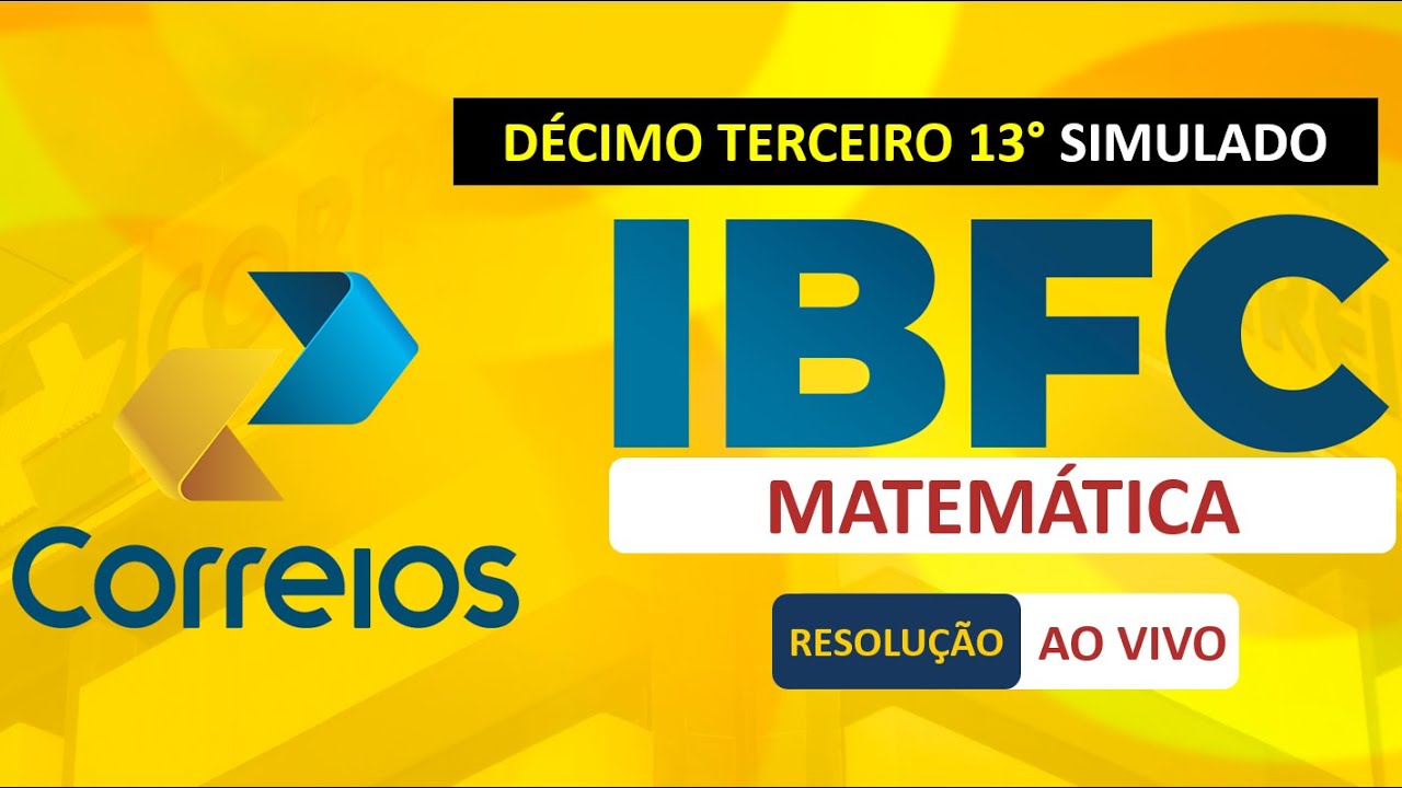 13° Simulado Matemática Banca IBFC - Concurso dos Correios 2024