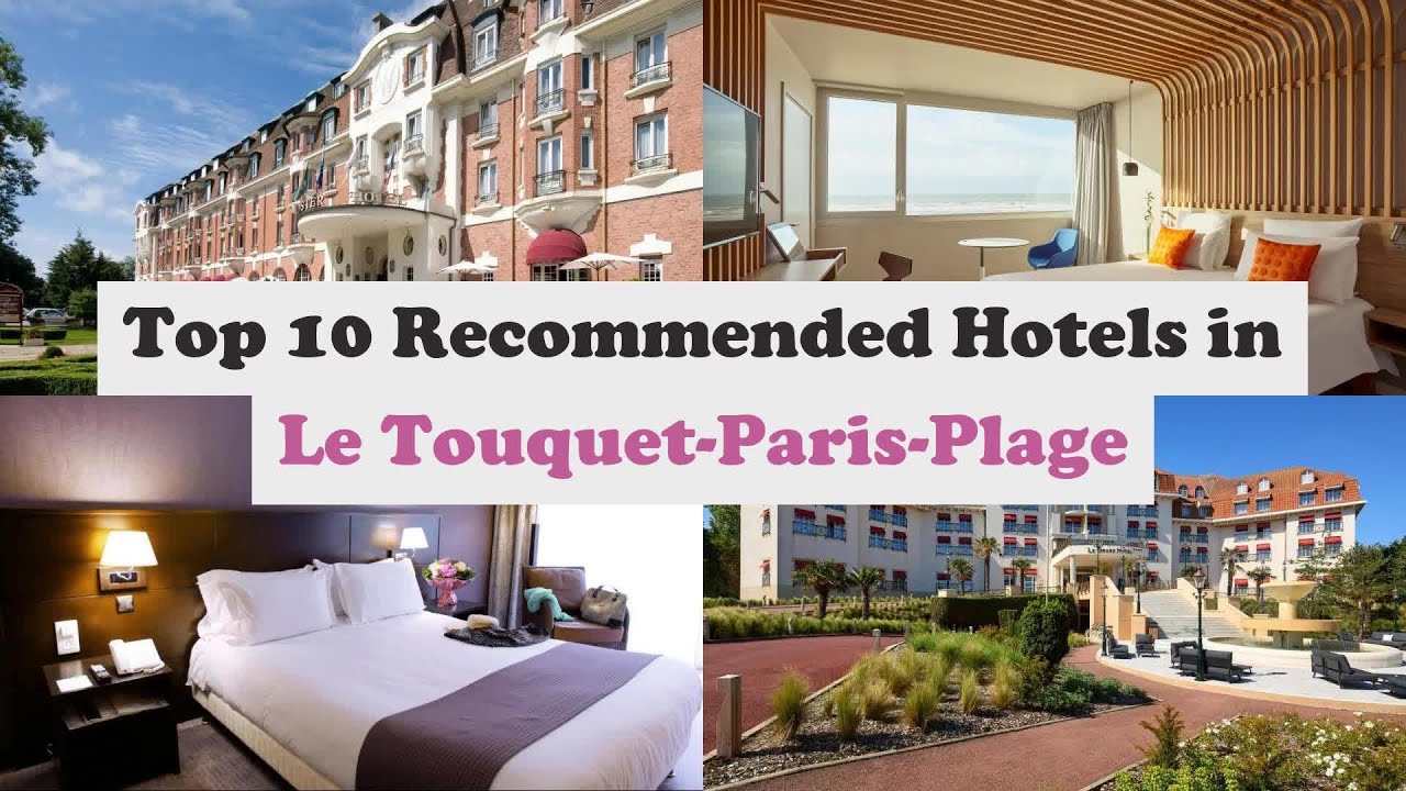 Top 10 Recommended Hotels In Le Touquet-Paris-Plage | Best Hotels In Le Touquet-Paris-Plage