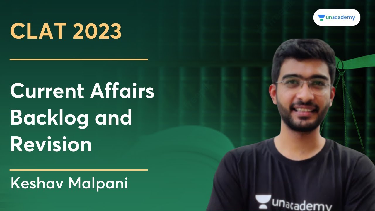 Current Affairs Backlog and Revision | Keshav Malpani | Unacademy CLAT