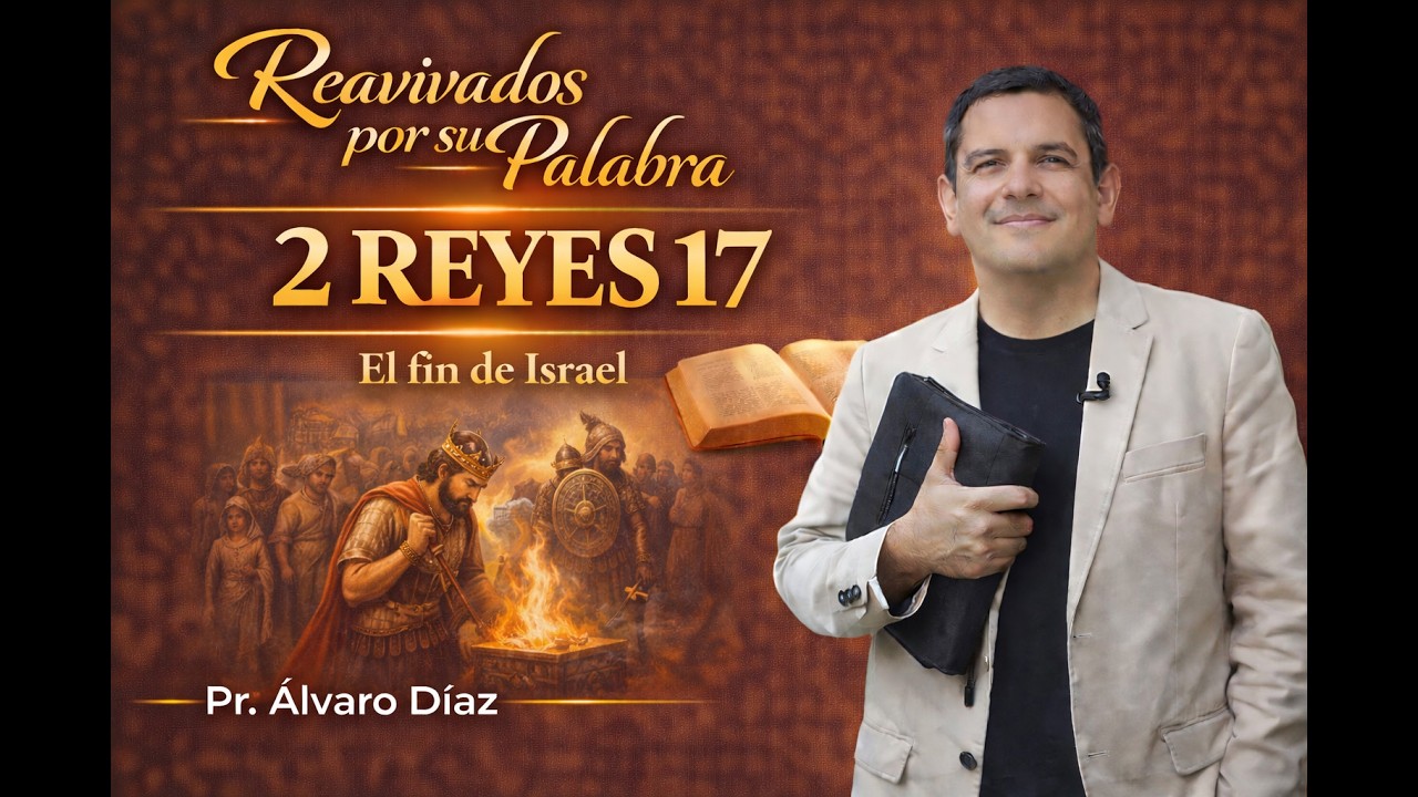 2 REYES 17 | Reavivados por su Palabra | #RPSP