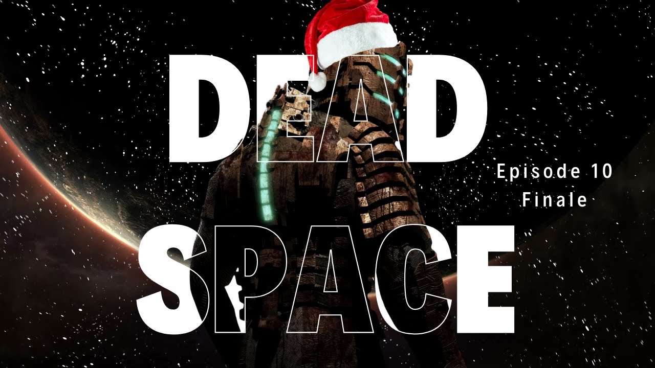 First TIme Playing DEAD SPACE | Part 10 The Finale