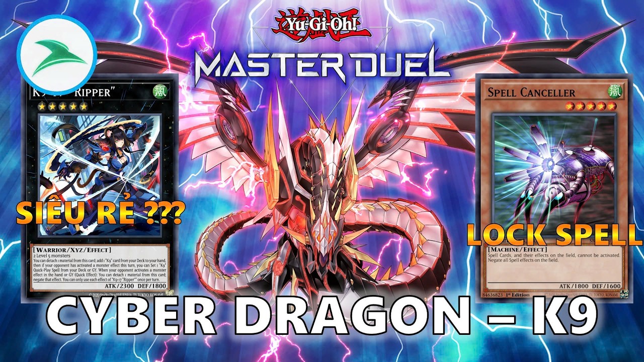 Master duel | Phân tích deck Cyber Dragon K9 | Top deck K9 combo rẻ trong Master duel