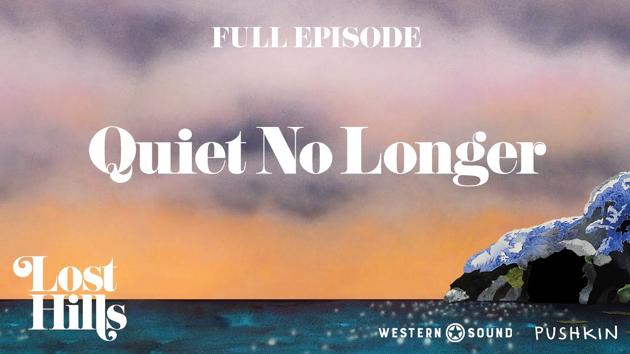 Episode 2: Quiet No Longer | Lost Hills: Dead in the Water