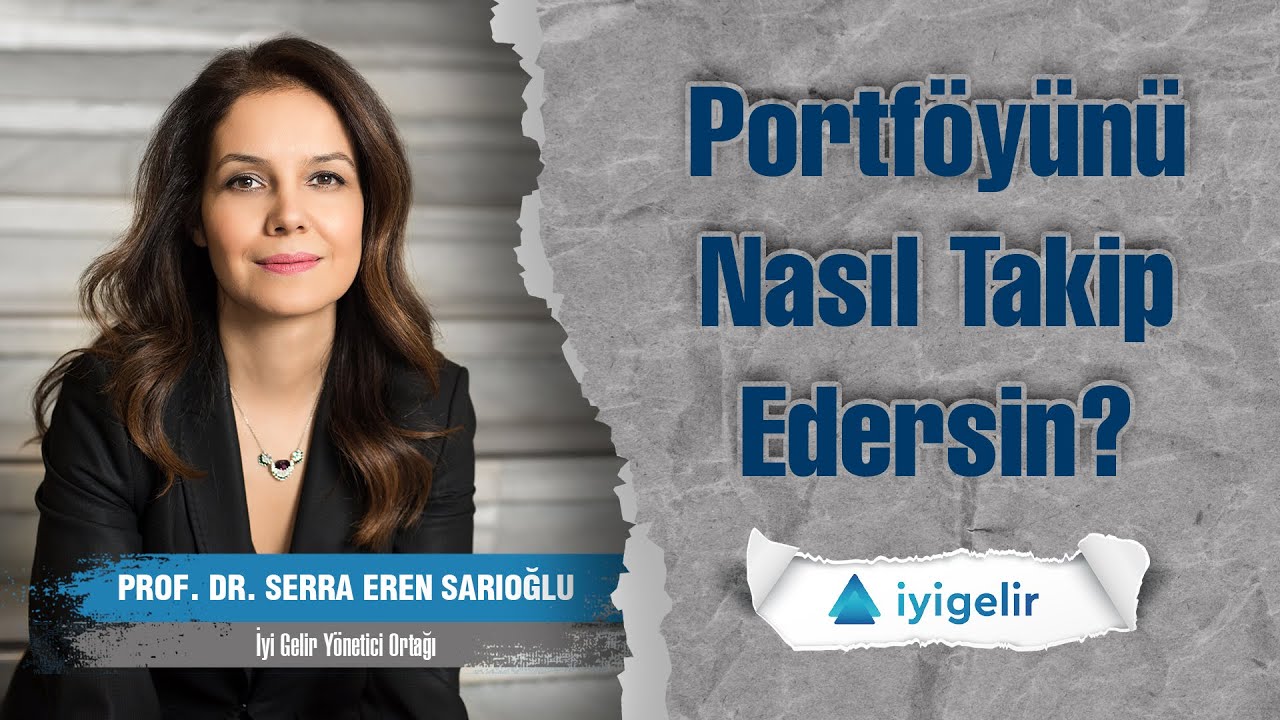 Portföyünü Nasıl Takip Edersin? | Prof. Dr. Serra Eren Sarıoğlu