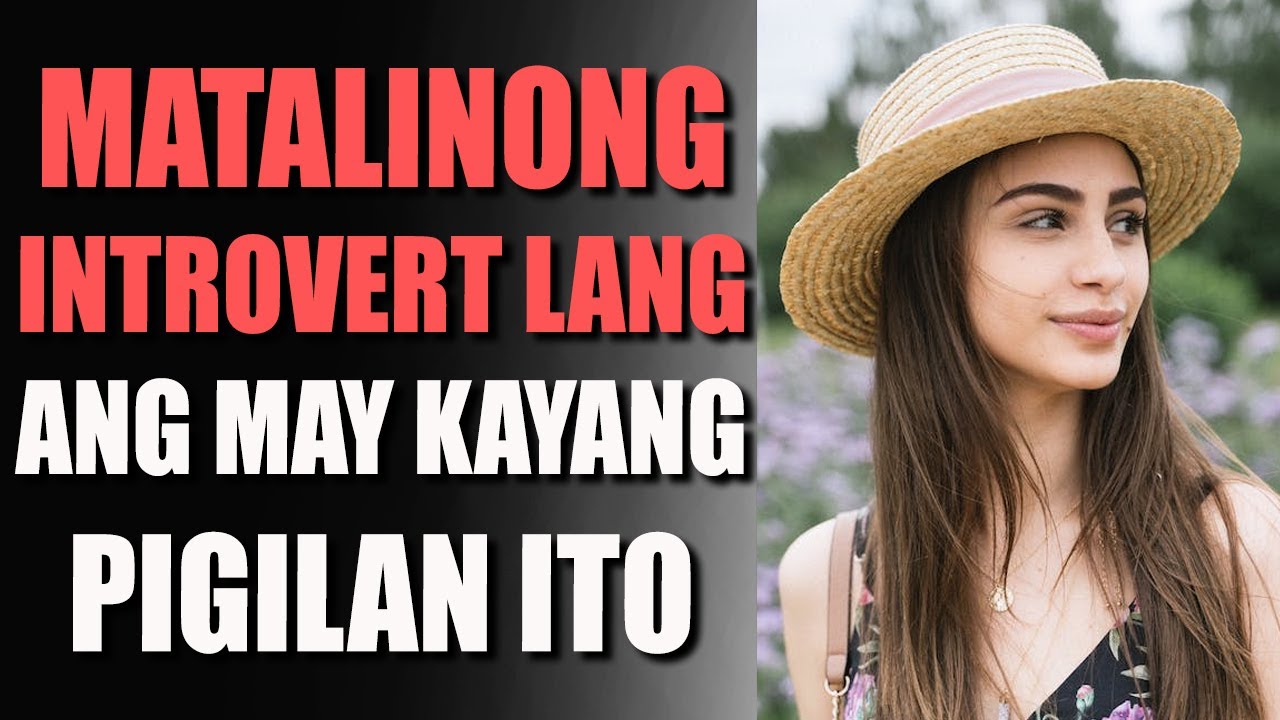 NAPAKATALINONG INTROVERT Lang Ang Hindi Gumagawa Ng Mga Bagay Na Ito