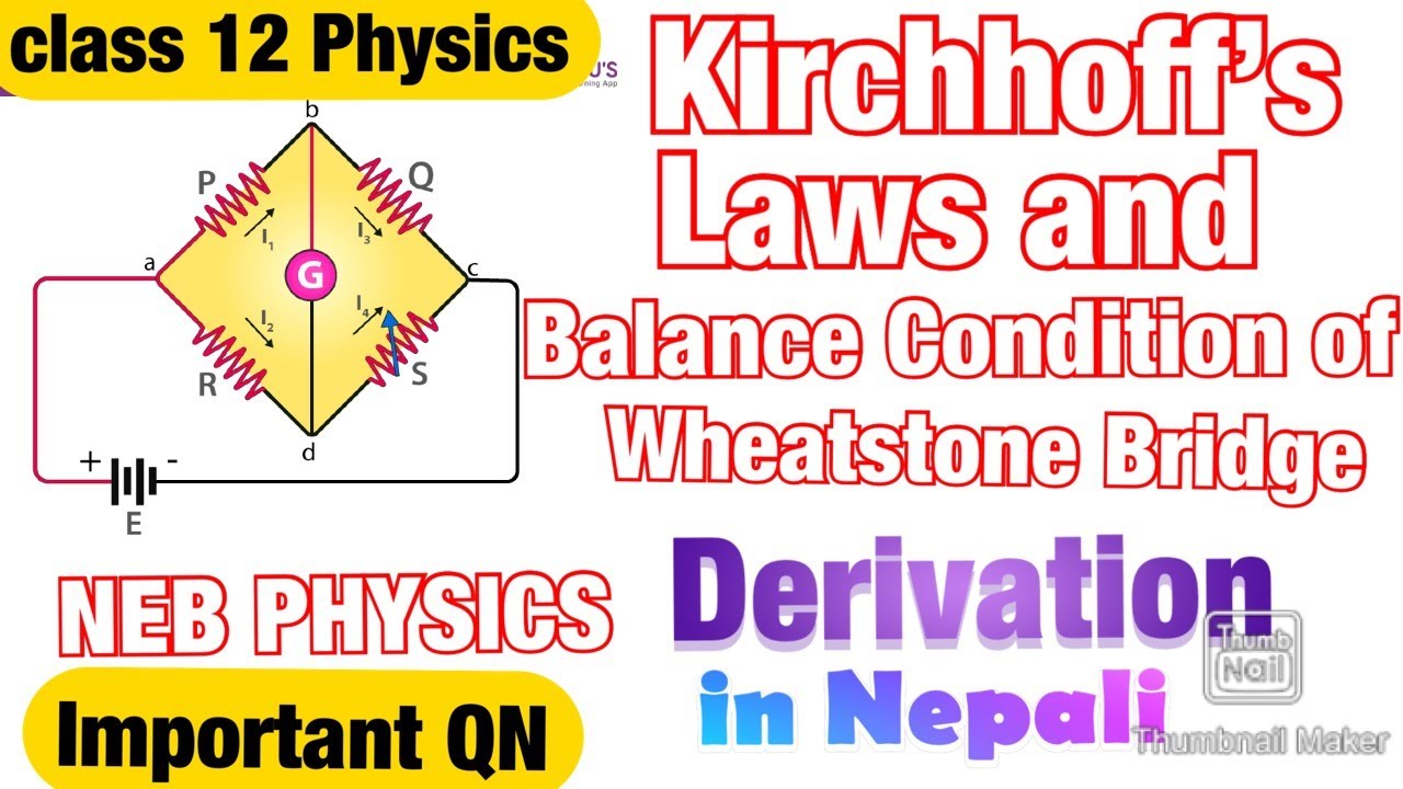 Kirchhoff&rsquo;s law and Balance Condition Of Wheatstone Bridge in Nepali | Class 12 Electricity [Nepali]