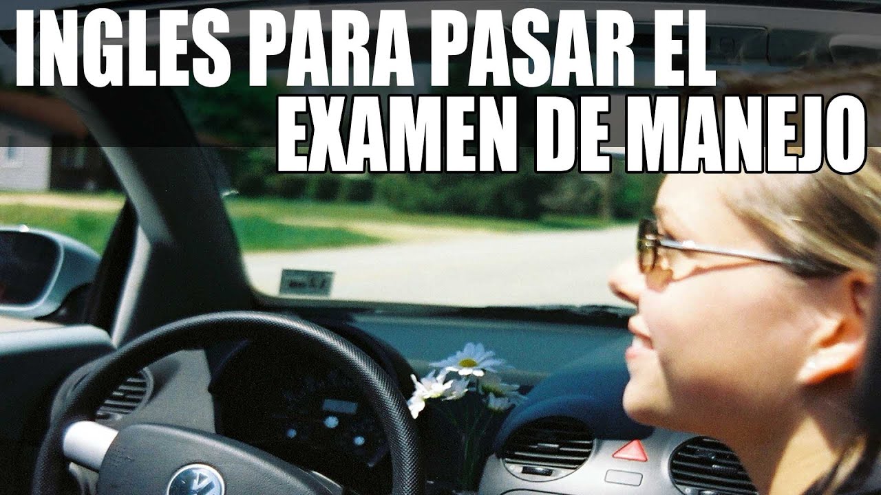 Inglés para Pasar el Examen de Manejo para Hispanohablantes - Licencia de Conducir