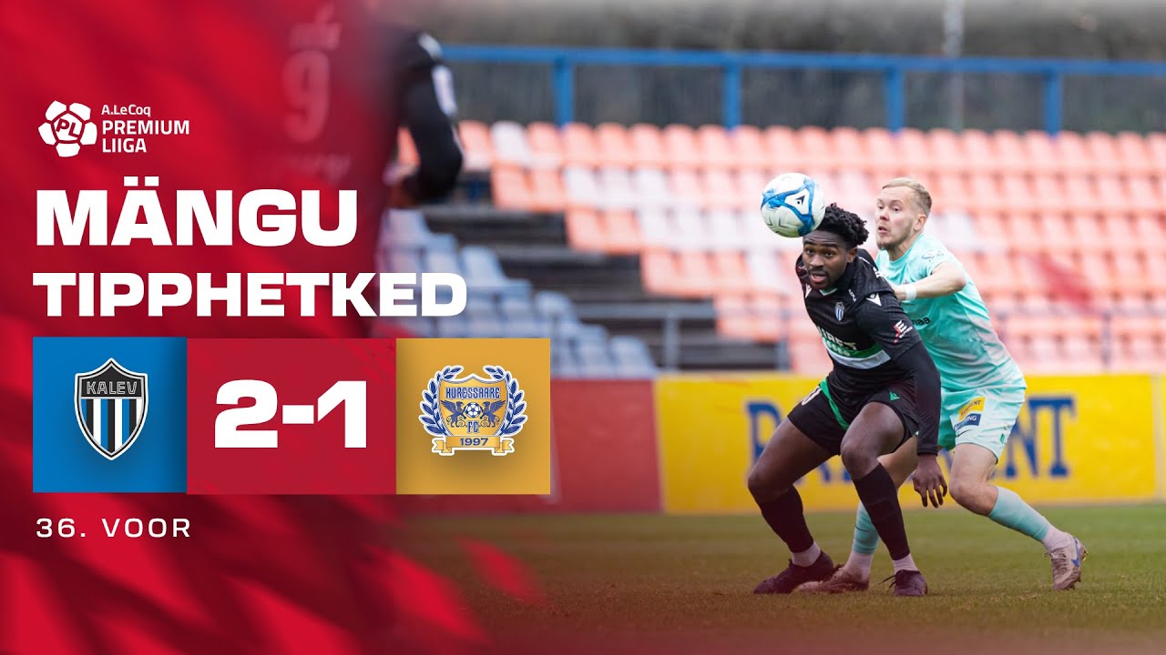 JK Tallinna Kalev - FC Kuressaare I 2:1 I A. Le Coq Premium liiga 36. voor I 2025
