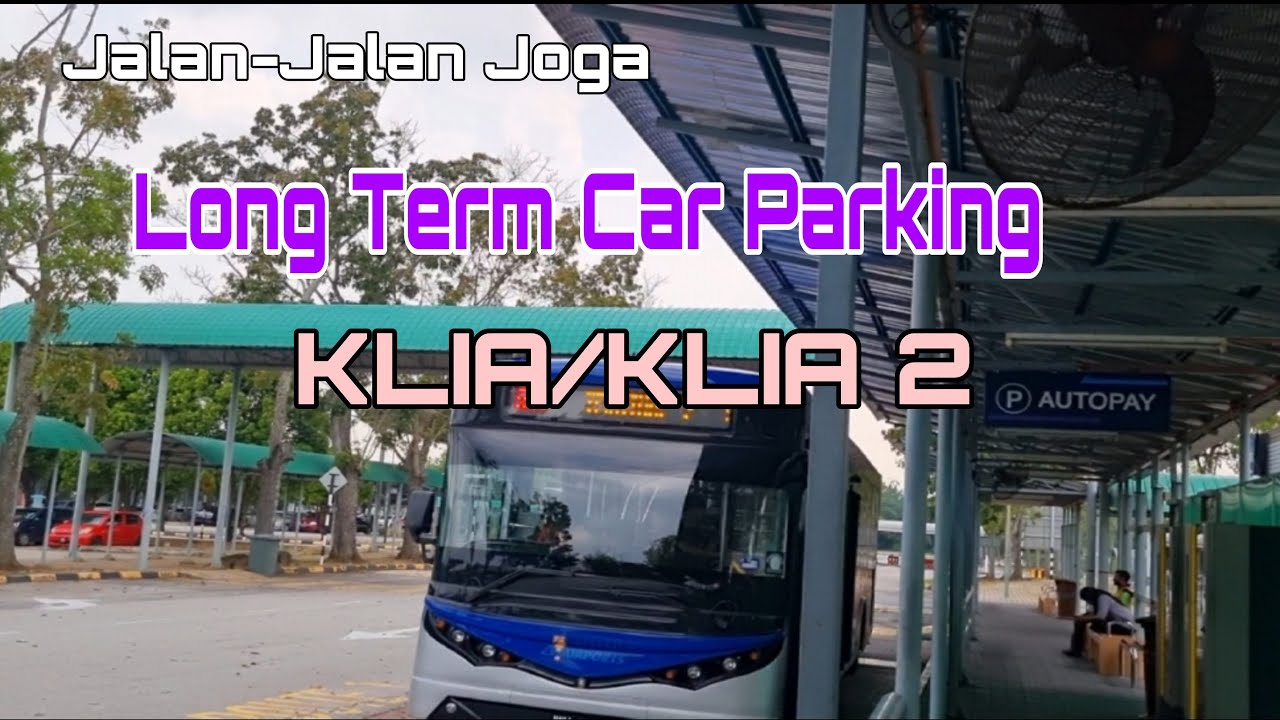 Long Term Car Parking (LTCP) KLIA/KLIA2