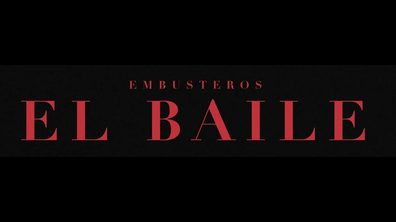 EMBUSTEROS - EL BAILE