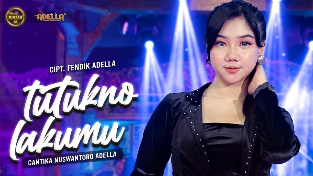TUTUKNO LAKUMU - Cantika Nuswantoro Adella - OM ADELLA