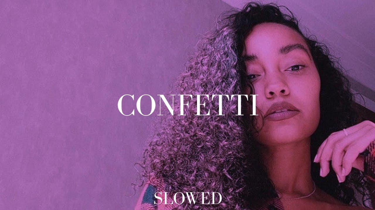 little mix - confetti (slowed)